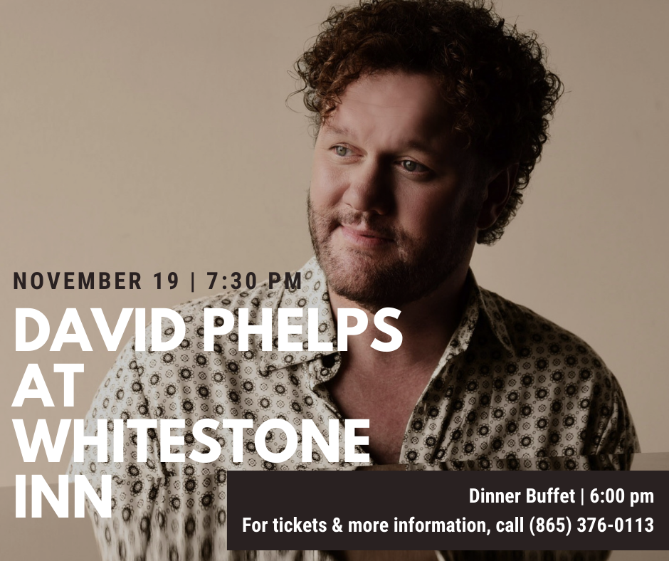 David Phelps Concert Whitestone Inn